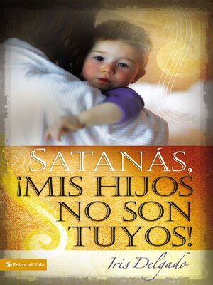 Satanás, mis hijos no son tuyos, Edición revisada - ebook
